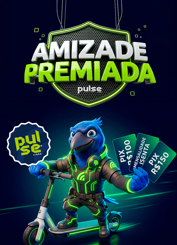 Amizade Premiada – Pulse Fibra